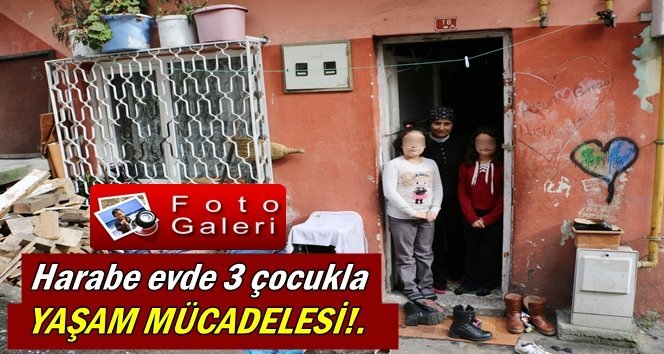 Eşinden ayrıldı, 3 çocuğuyla yaşam mücadelesi veriyor