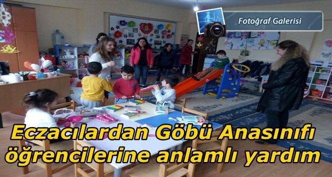 Eczacılardan Göbü anasınıfına gönüllü yardım