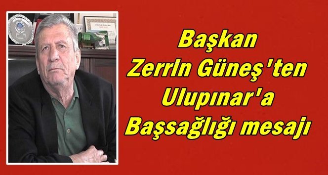 Başkan Güneş’ten taziye…