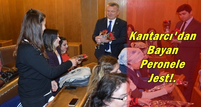 Kantarcı’dan kadın personele çiçek…