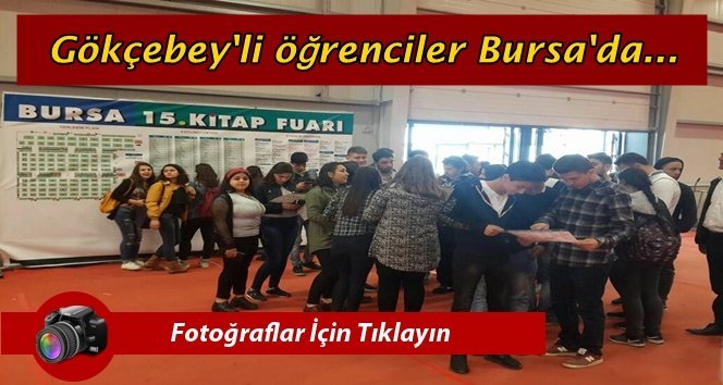 Gökçebeyli öğrenciler Bursa Kitap Fuarını gezdi…