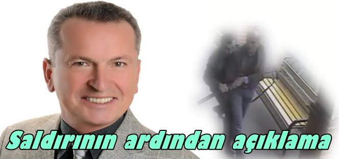 Başkan Kantarcı’dan saldırı ile ilgili açıklama