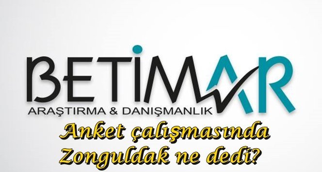 Betimar Zonguldak’ın nabzını tuttu…İşte çıkan sonuç.