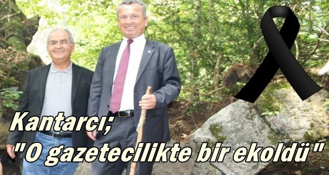 Kantarcı’dan Ataman ailesine taziye mesajı…