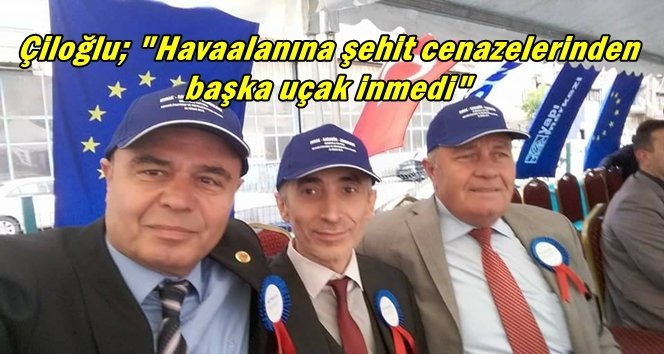 Çiloğlu hatırlattı….
