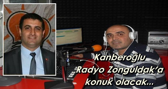Ak Parti Kilimli İlçe Başkanı Kanberoğlu Radyo Zonguldak’ta…