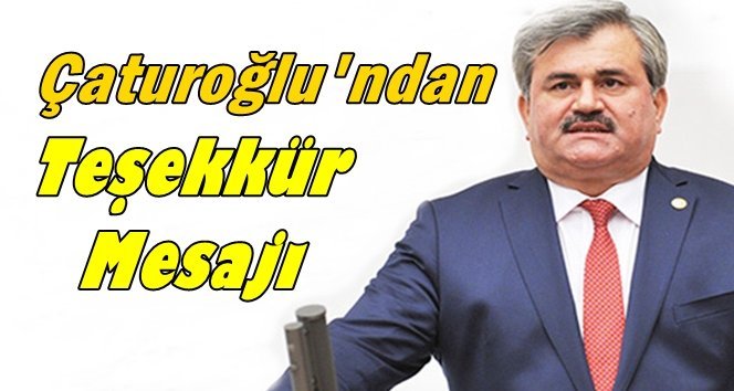 Çaturoğlu; “Kazanan 80 milyon milletimizdir”