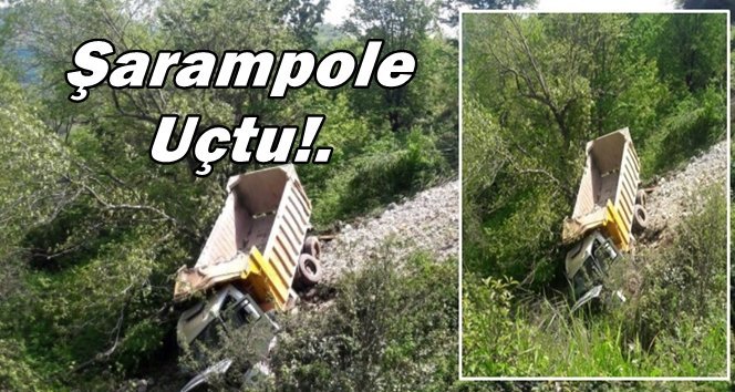 Hafriyat yüklü kamyon uçtu!.