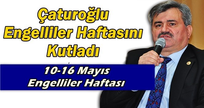 Milletvekili Çaturoğlu’ndan mesaj…