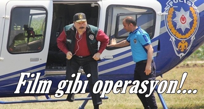 Osman Ak’tan film gibi operasyon…