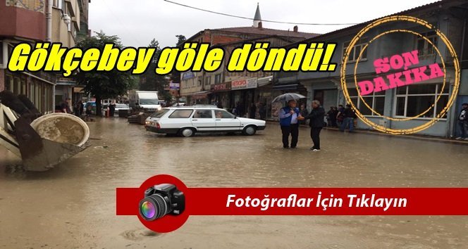 Sağanak yağmur Gökçebey’i esir aldı…