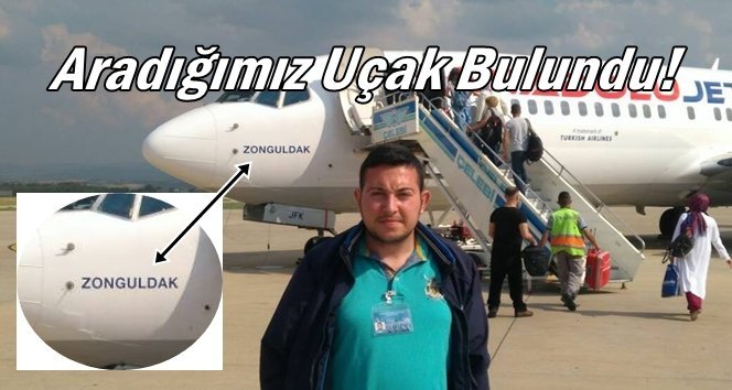 İşte “Zonguldak” uçağı!…