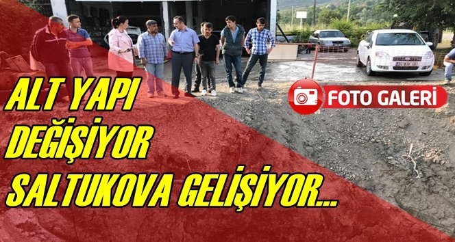 Saltukova’da alt yapı yenileme çalışmaları başladı