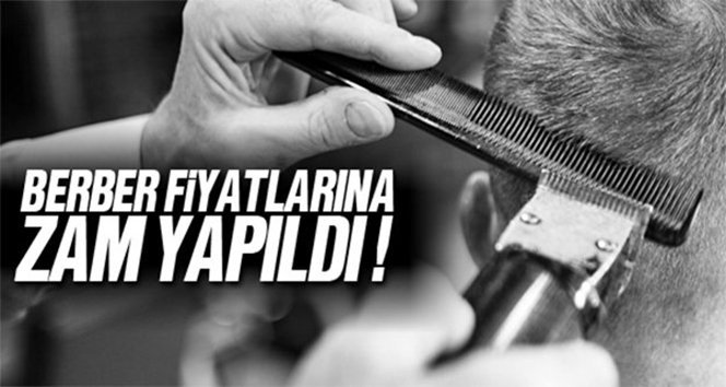 Saç, sakal kesimi ve fön çekimi zamlandı. İşte fiyatlar