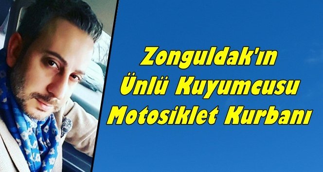 Onur Köpür motosiklet kurbanı oldu…