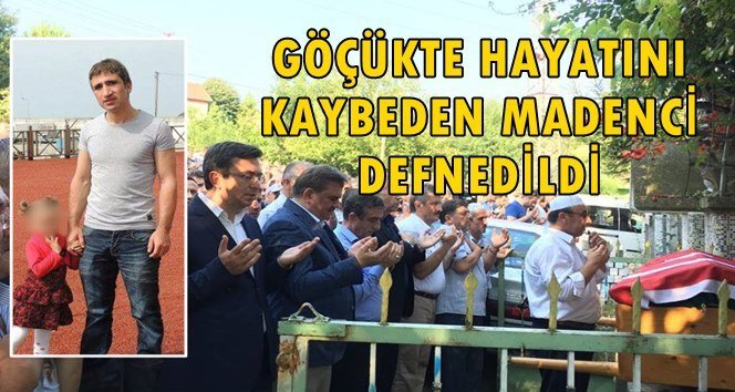 Göçükte yaşamını yitiren Çaycumalı madenci defnedildi