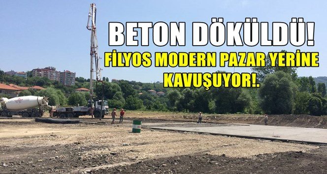 Filyos’un yeni Pazar yerine beton döküldü