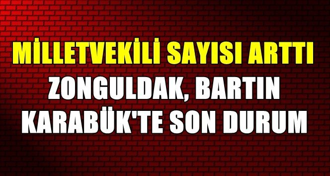 İşte milletvekili sayısı