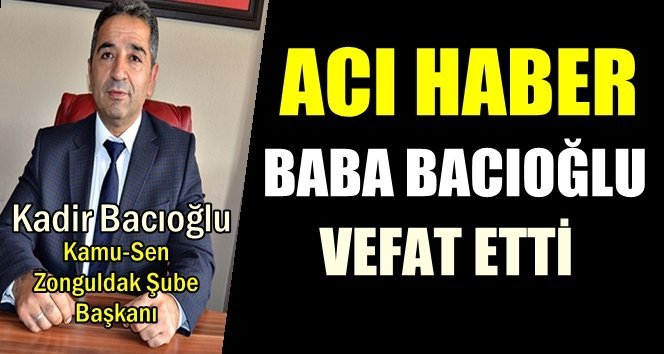 Bacıoğlu’nun baba acısı