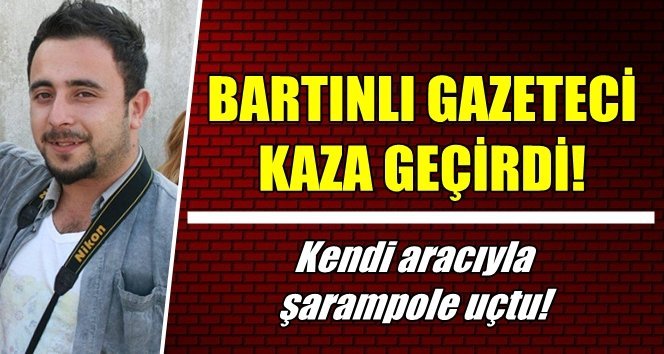 Gazeteci 100 metreden şarampole uçtu!.