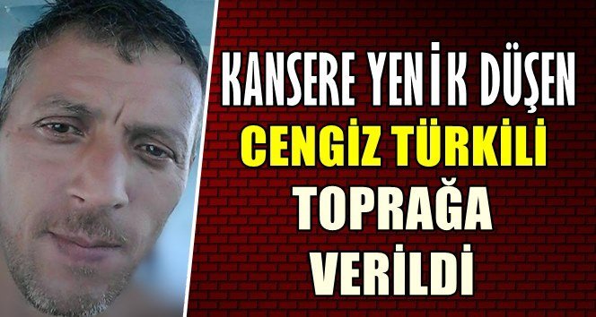 Cengiz Türkili ebediyete uğurlandı…
