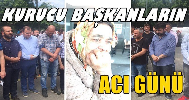 Avrupa Devrekliler Derneği Kurucu Başkanının Anne Acısı