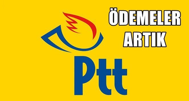 Ödemeler PTT’den yapılacak…