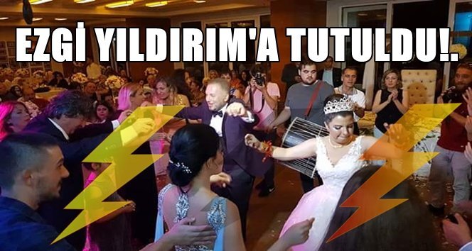 Ezgi yüksek Yıldırım’a tutuldu!.