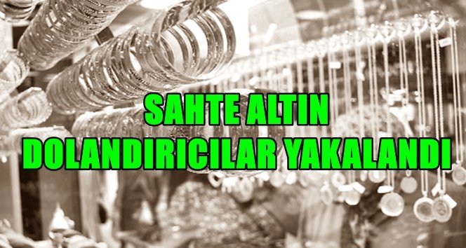 Çaycuma’da sahte altın dolandırıcıları yakalandı
