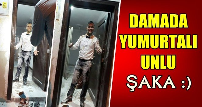 Türkali’de damada unlu, yumurtalı saldırı…