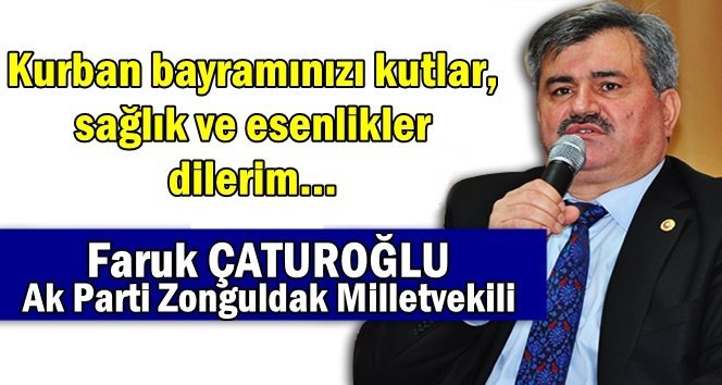 Çaturoğlu’dan Kurban Bayramı Mesajı