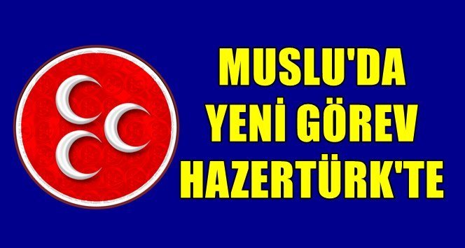 MHP Muslu’da yapılanmaya gitti…İşte detaylar…