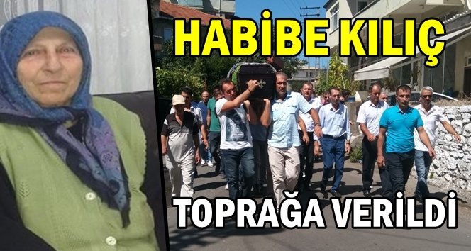 Türkali’de Habibe Kılıç son yolculuğuna uğurlandı…