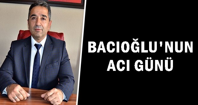 Bacıoğlu halasını kaybetti