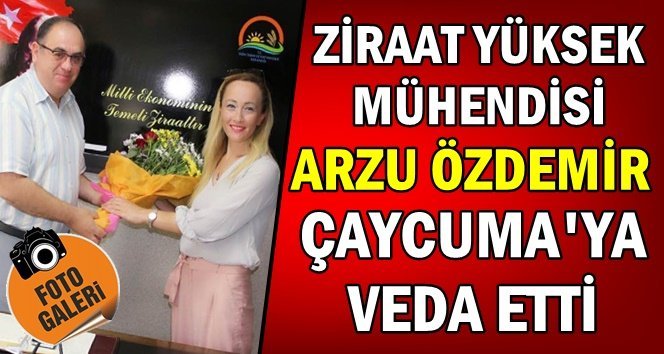 Başarılı Ziraat Mühendisi veda turunda…
