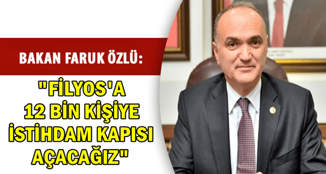 Filyos, 40-50 Milyar ciroya sahip olacak…