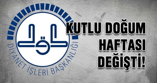 Kutlu Doğum Haftası değişti!