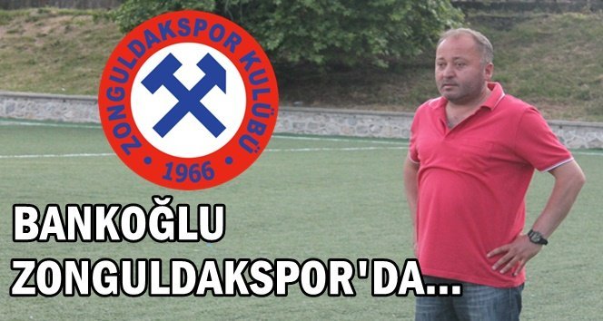 Antrenör Serkan Bankoğlu Zonguldakspor’da….