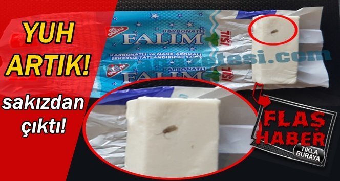 Sakız alırken dikkat!. Bakın ne çıktı!.