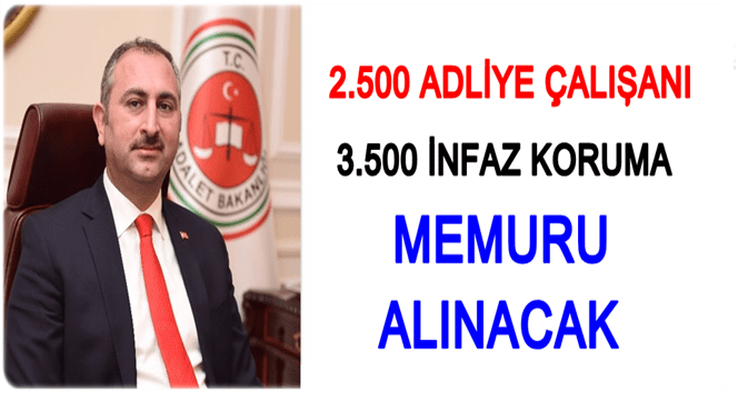 2500 adliye çalışanı ve 3500 infaz koruma alınacak…