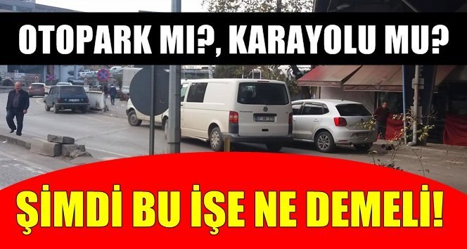 Usulsüz parklanma!…