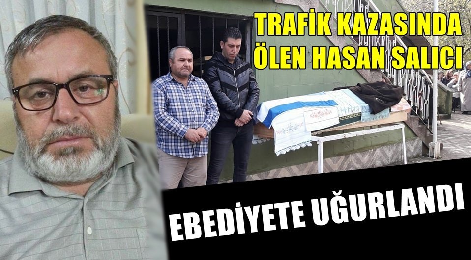 Türkali’de Hasan Salıcı toprağa verildi…