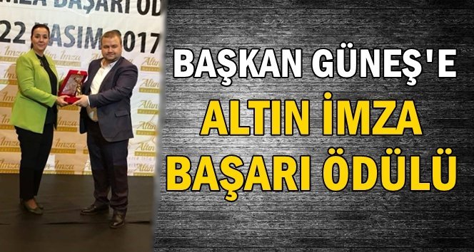 Güneş’e Altın İmza Başarı Ödülü…