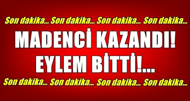 Ankara’dan müjdeli haber geldi. Eylem sona erdi…