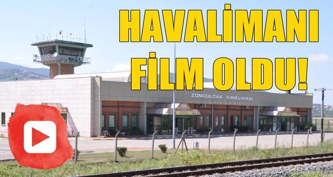 İç hatlara kapalı, dış hatlara açık havalimanı film oldu!