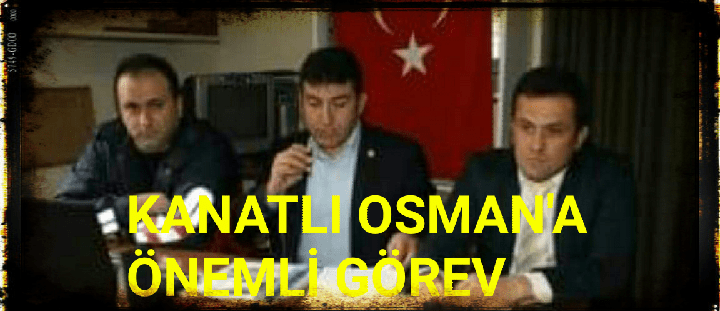 Kanatlı Osman ‘Başkan’ oldu!.
