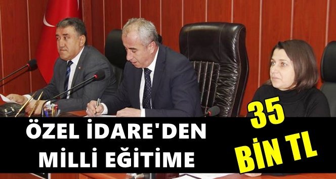 İl Genel Meclisi’nden eğitime 35 Bin TL…