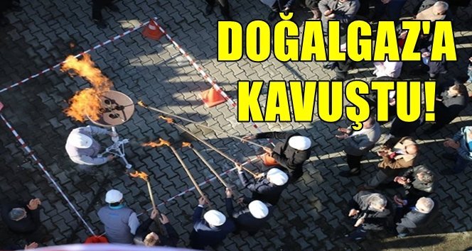 O beldeye Doğalgaz verildi…