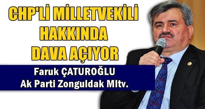 Çaturoğlu, Turpcu’ya dava açıyor…