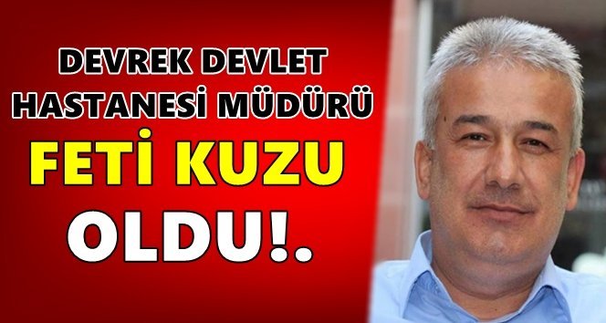 Devrek’e “Kuzu” gibi Hastane Müdürü!…